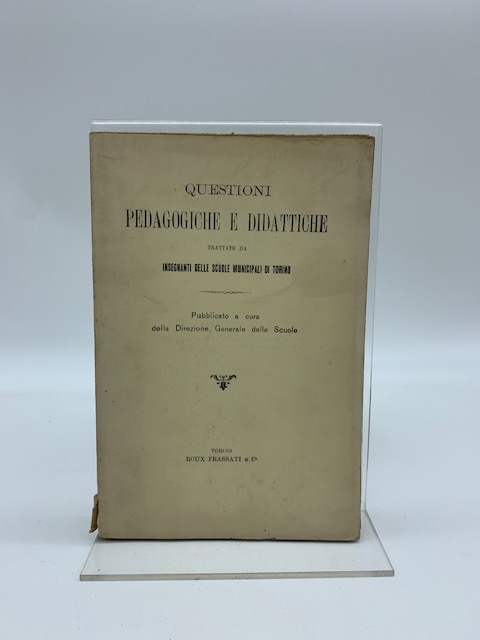 Questioni pedagogiche e didattiche trattate da insegnanti delle scuole municipali di Torino...